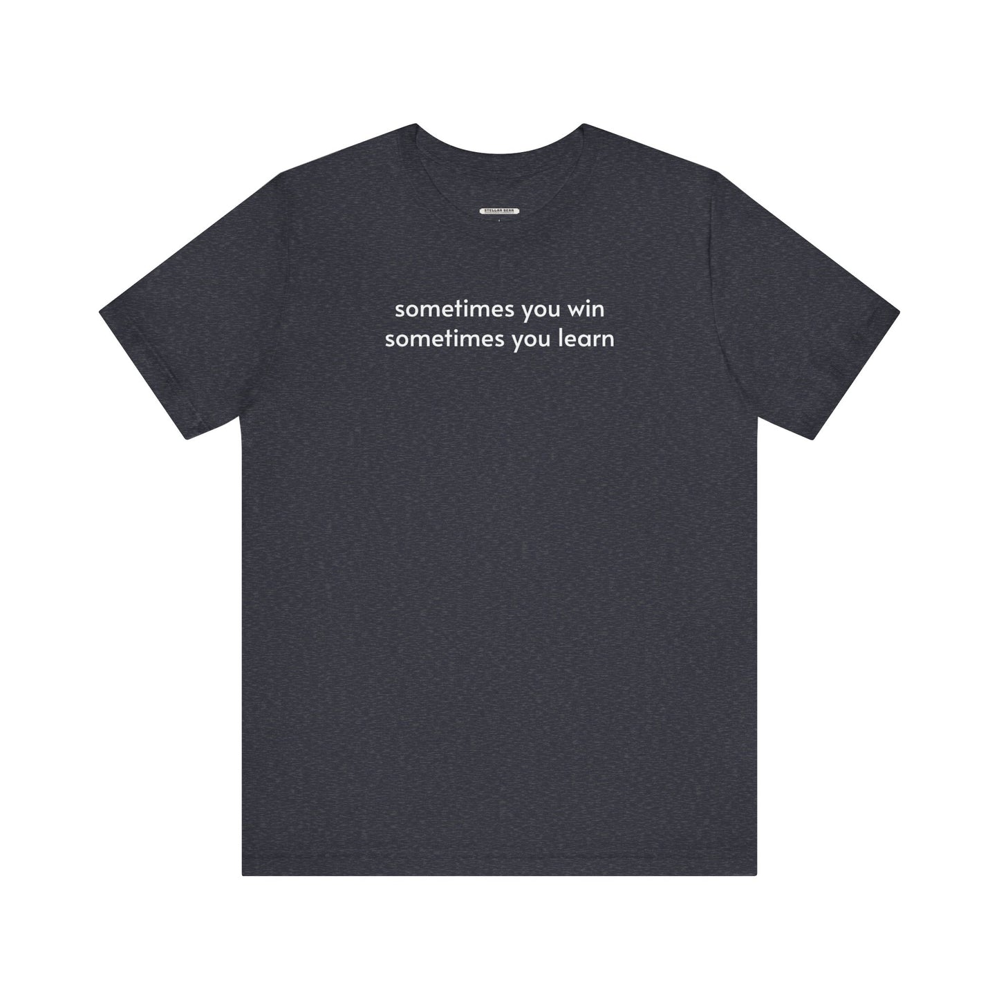 Sometimes You Win Sometimes You Learn Minimalist Style T-Shirt