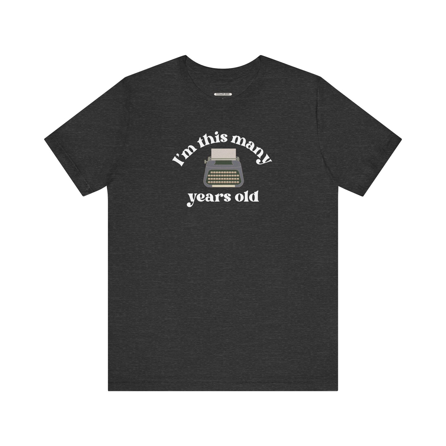 I'm This Many Years Old (Typewriter) Graphic T-Shirt