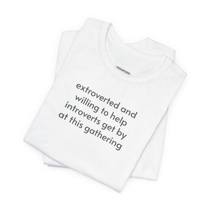 Extroverted and Willing to Help Extroverts Get By at this Gathering Minimalist Style T-Shirt