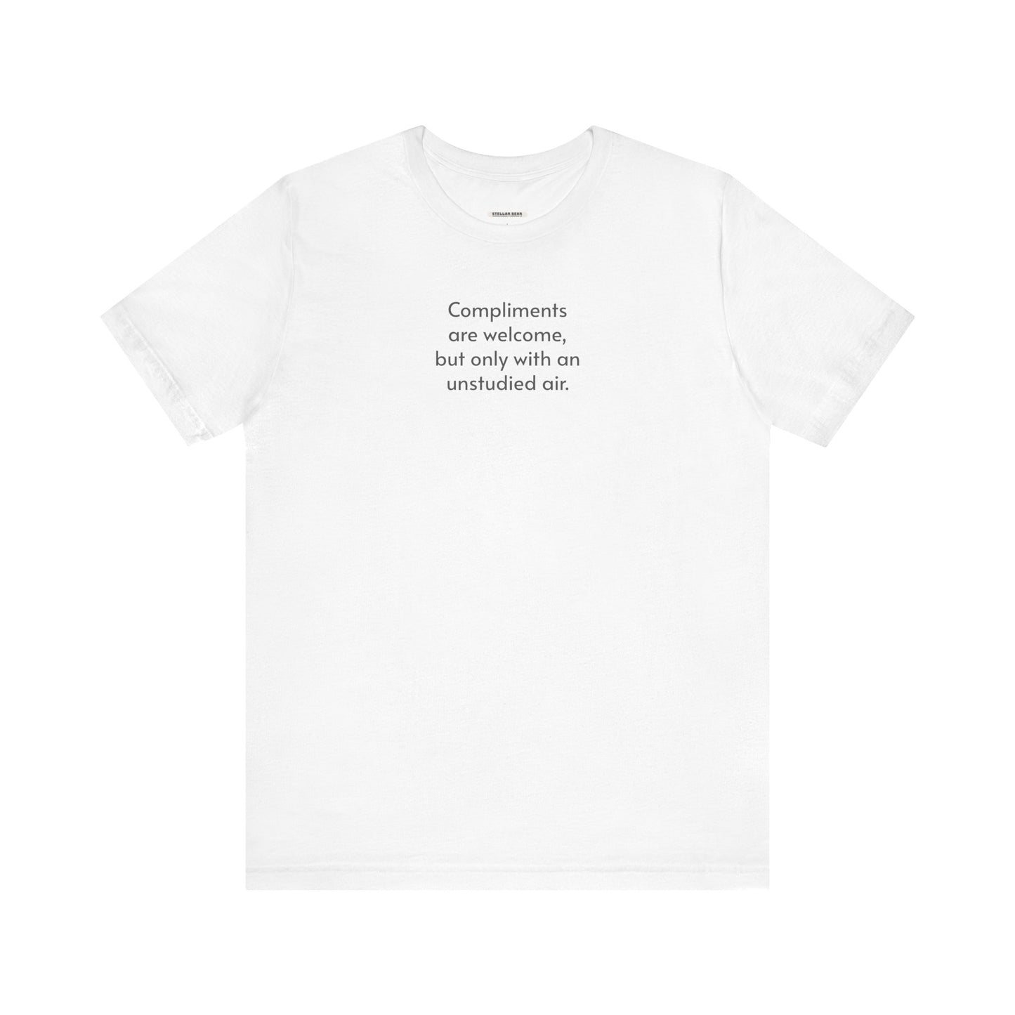 Compliments are Welcome, But Only with an Unstudied Air T-Shirt (Jane Austen)