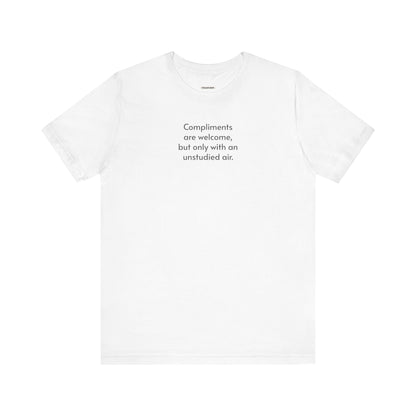 Compliments are Welcome, But Only with an Unstudied Air T-Shirt (Jane Austen)