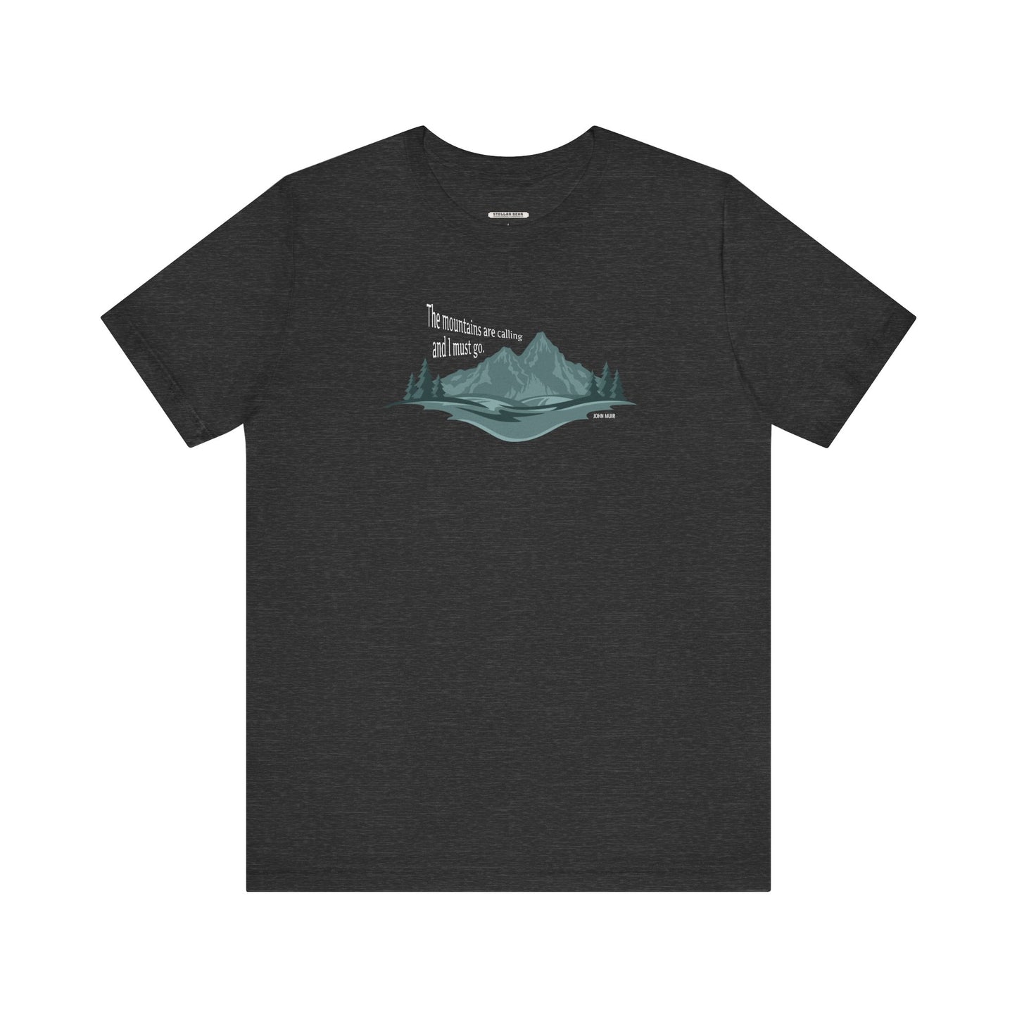 The Mountains are Calling and I Must Go Graphic T-Shirt (John Muir)