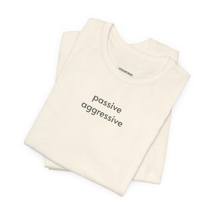 Passive Aggressive Minimalist Style T-Shirt