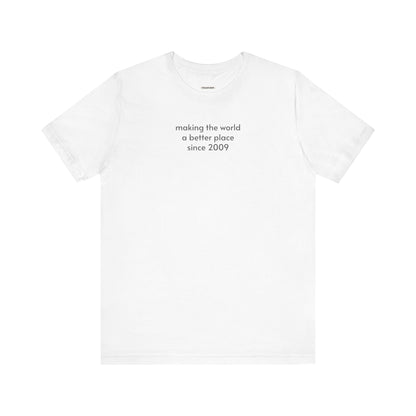 Making the World a Better Place Since (Personalized Year) Birthday Minimalist Style T-Shirt