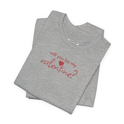 Will You Be My Valentine? Graphic T-Shirt