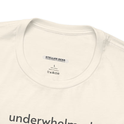 Underwhelmed Minimalist Style T-Shirt