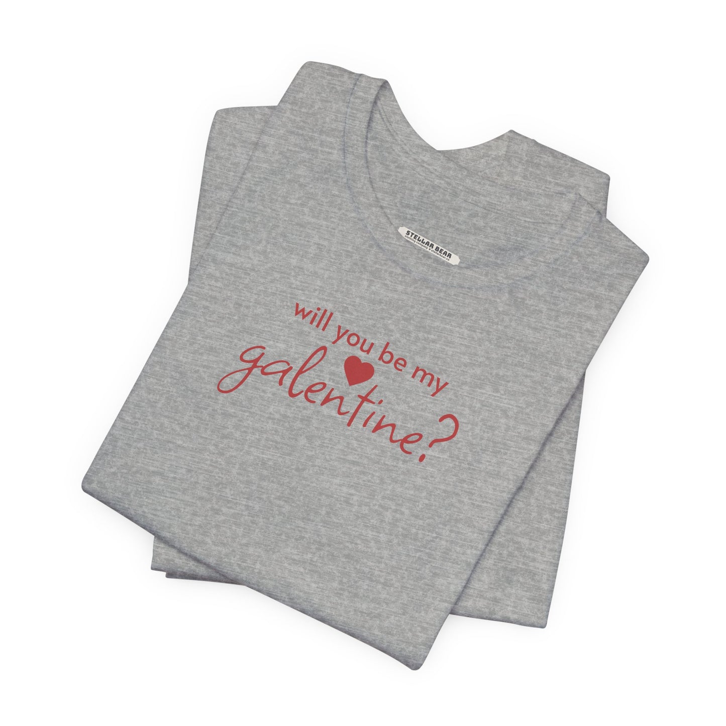 Will You Be My Galentine? Graphic T-Shirt