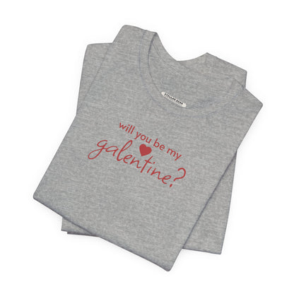 Will You Be My Galentine? Graphic T-Shirt