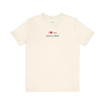 I Love My Bonus Dad Minimalist Style T-Shirt