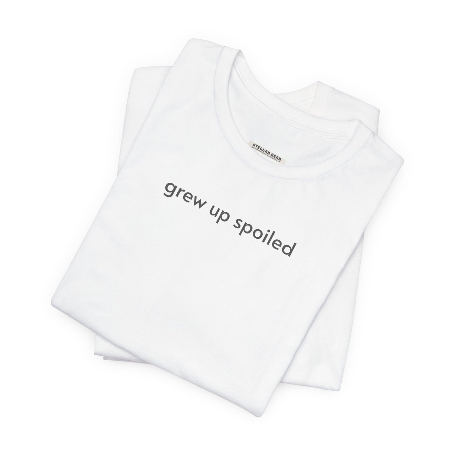 Grew Up Spoiled T-Shirt