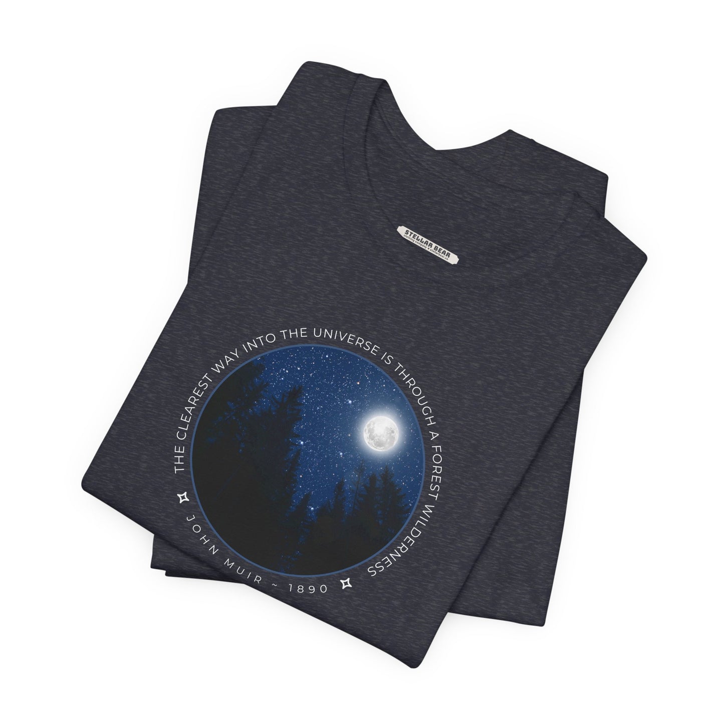 The Clearest Way Into the Universe Is Through a Forest Wilderness Graphic T-Shirt (John Muir)