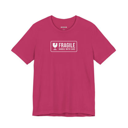 Fragile, Handle With Care T-Shirt