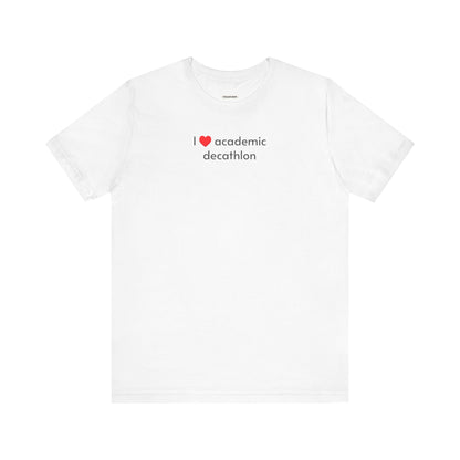 I Love Academic Decathlon Minimalist Style T-Shirt