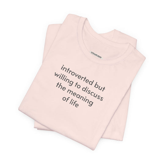 Introverted but Willing to Discuss the Meaning of Life Minimalist Style T-Shirt
