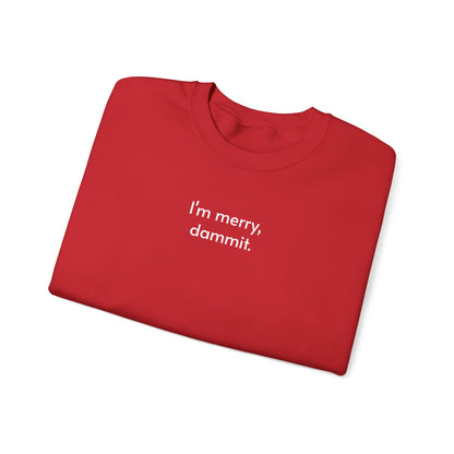 I'm Merry, Dammit Minimalist Style Sweatshirt