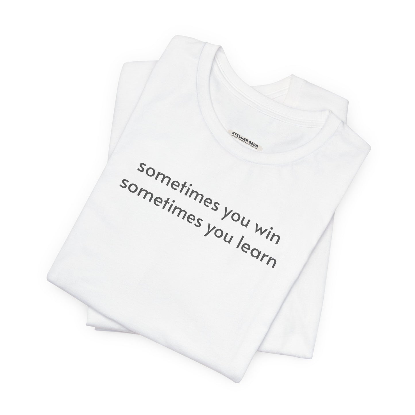Sometimes You Win Sometimes You Learn Minimalist Style T-Shirt