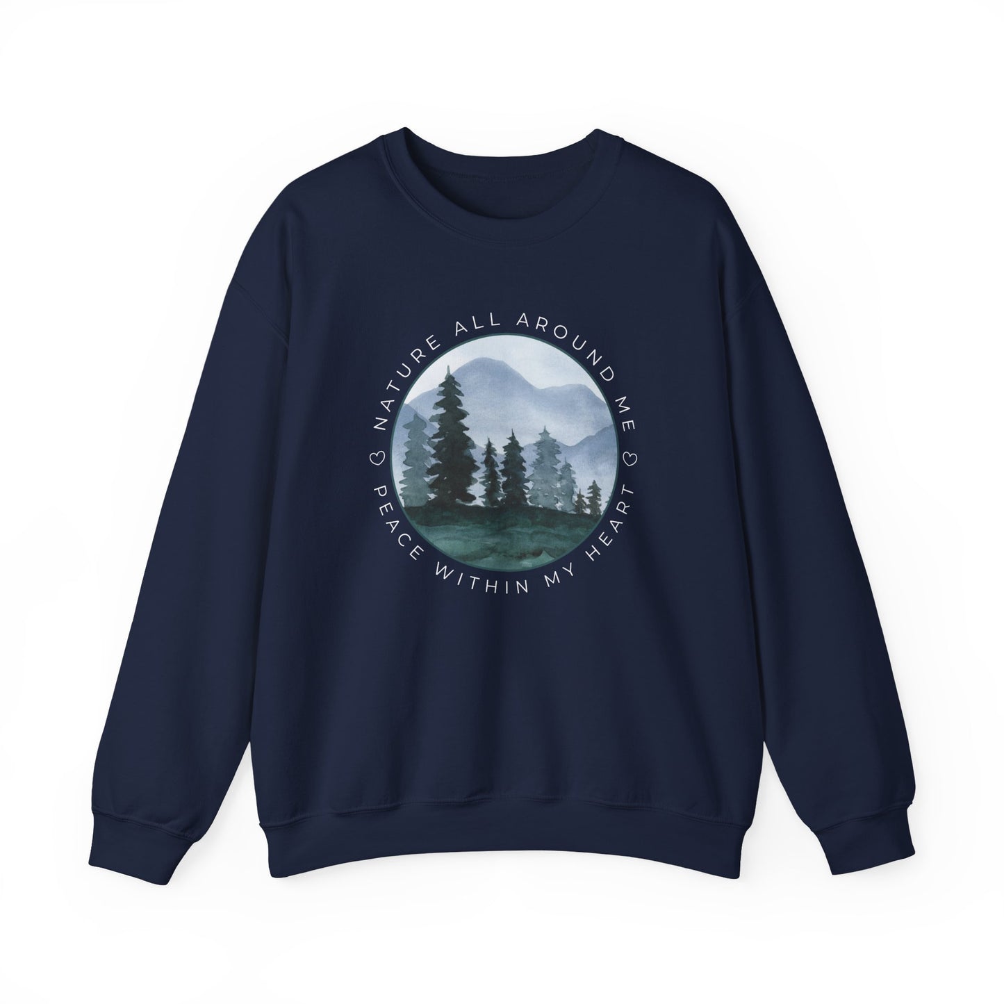 Nature All Around Me, Peace Within My Heart Graphic Sweatshirt