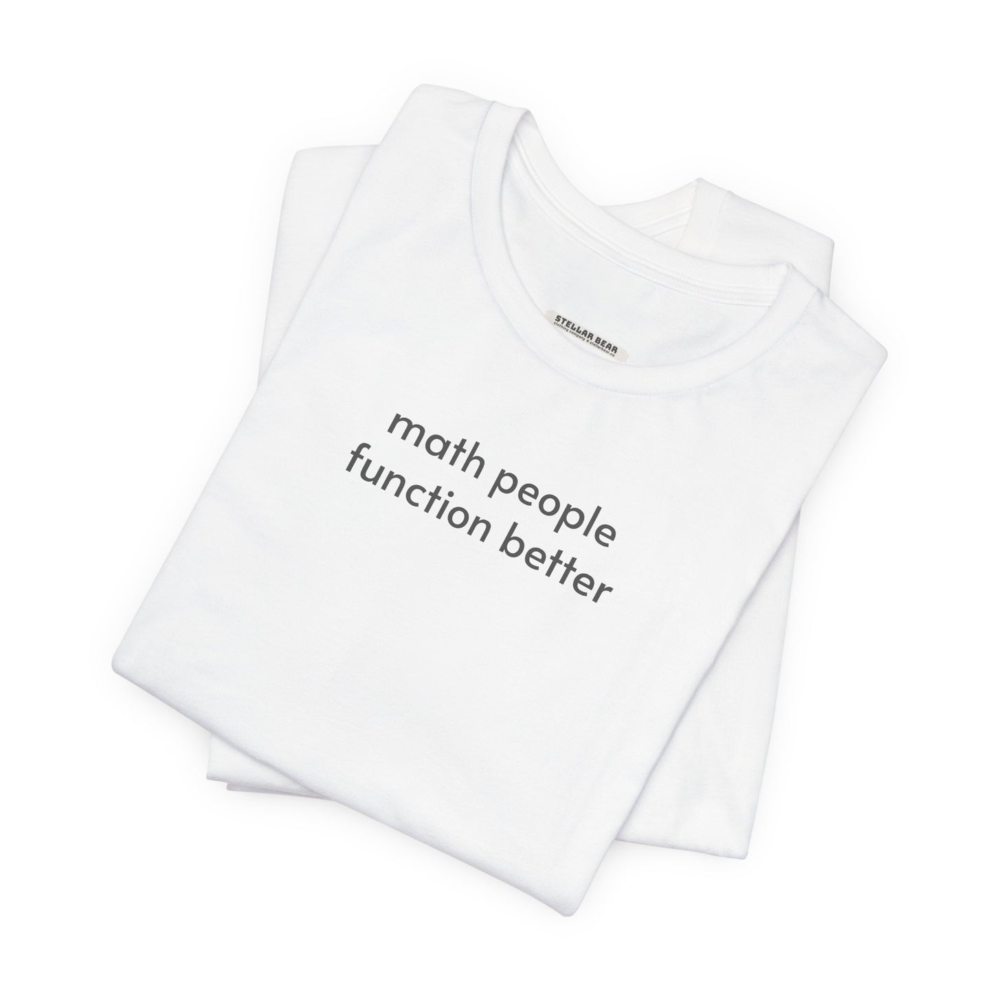 Math People Function Better Minimalist Style T-Shirt