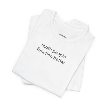 Math People Function Better Minimalist Style T-Shirt