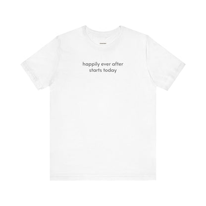 Happily Ever After Starts Today Minimalist Style T-Shirt for Marriage Proposal, Wedding, Honeymoon