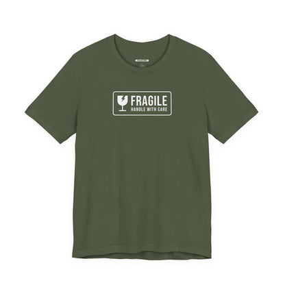 Fragile, Handle With Care T-Shirt