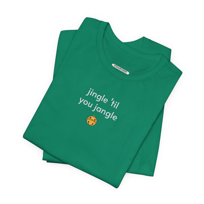 Jingle 'Til You Jangle Minimalist Style T-Shirt
