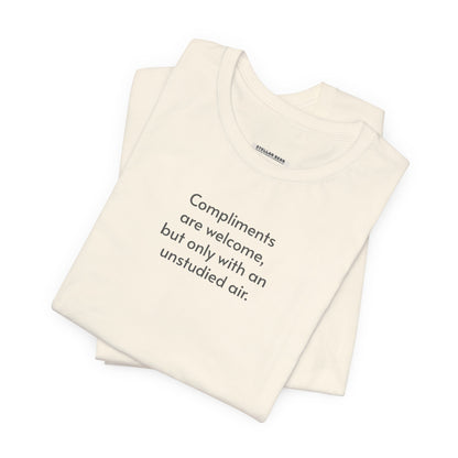 Compliments are Welcome, But Only with an Unstudied Air T-Shirt (Jane Austen)
