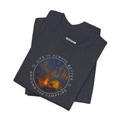Life Is Always Better Around the Campfire Graphic T-Shirt