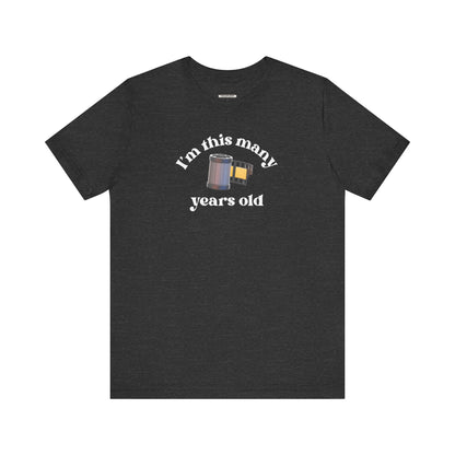 I'm This Many Years Old (Roll of Film) Graphic T-Shirt