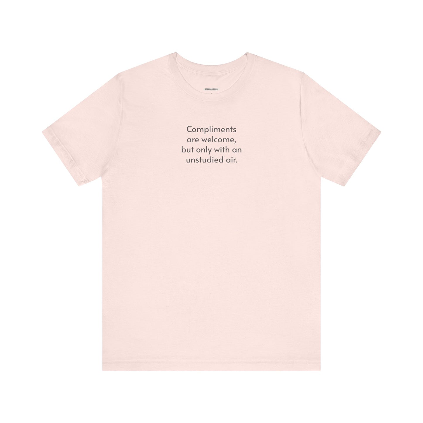 Compliments are Welcome, But Only with an Unstudied Air T-Shirt (Jane Austen)