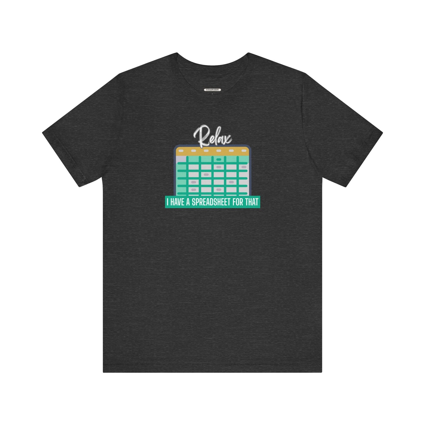 Relax, I Have a Spreadsheet for That Graphic T-Shirt