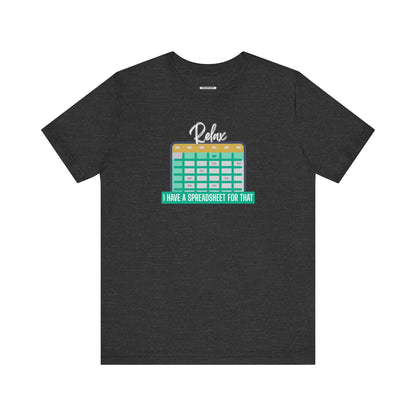 Relax, I Have a Spreadsheet for That Graphic T-Shirt