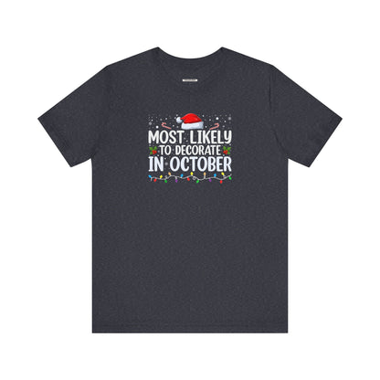 Most Likely to Decorate in October Graphic T-Shirt