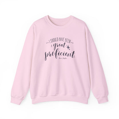 I Should Have Been a Great Proficient Quote Graphic Sweatshirt (Jane Austen)