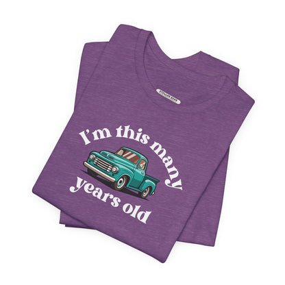 I'm This Many Years Old (Pickup Truck) Graphic T-Shirt