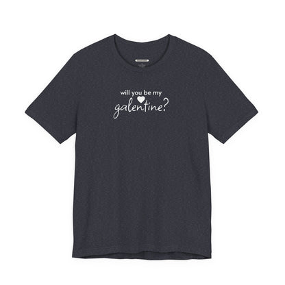 Will You Be My Galentine? Graphic T-Shirt