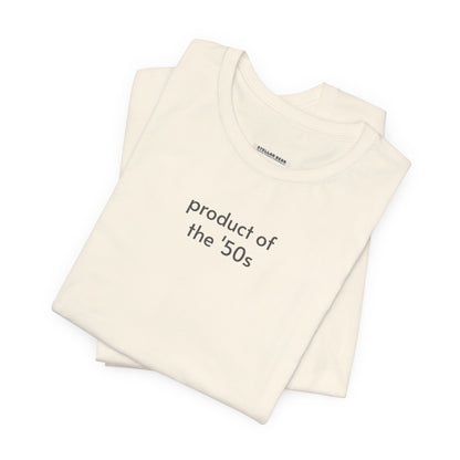Product of the '50s Minimalist Style T-Shirt