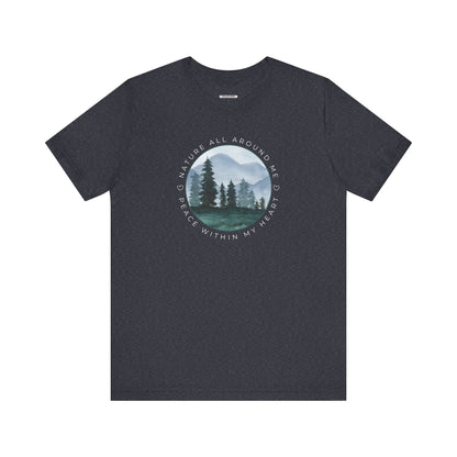 Nature All Around Me, Peace Within My Heart Graphic T-Shirt