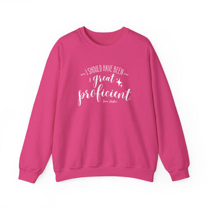 I Should Have Been a Great Proficient Quote Graphic Sweatshirt (Jane Austen)