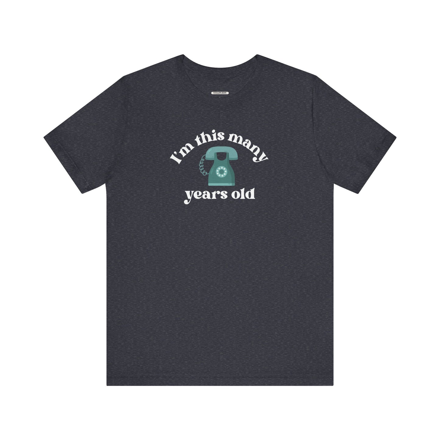 I'm This Many Years Old (Telephone) Graphic T-Shirt