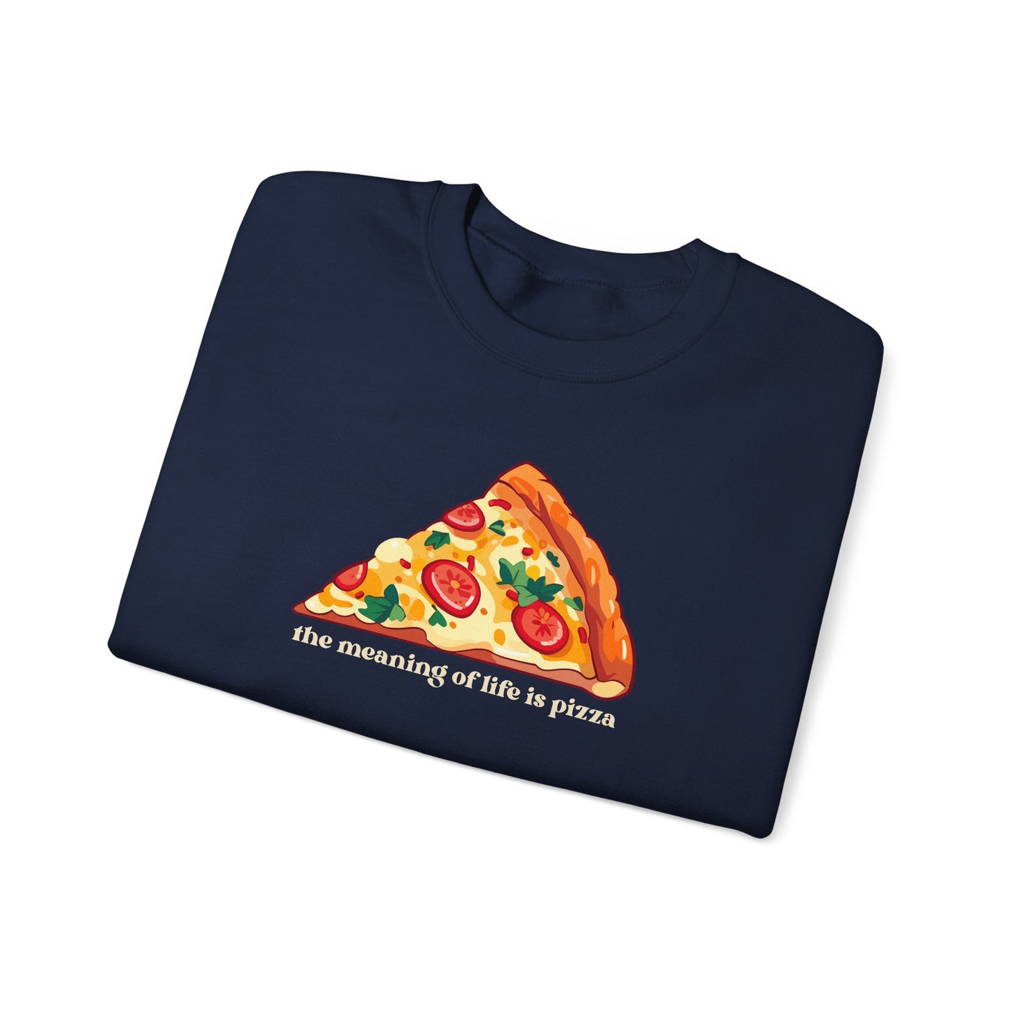 The Meaning of Life is Pizza Graphic Sweatshirt