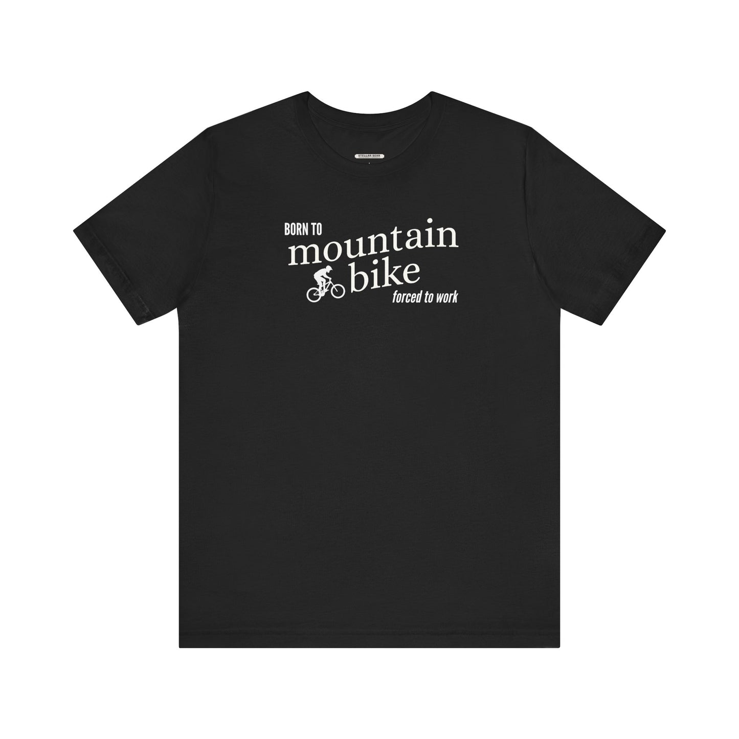 Born to Mountain Bike Forced to Work Graphic T-Shirt