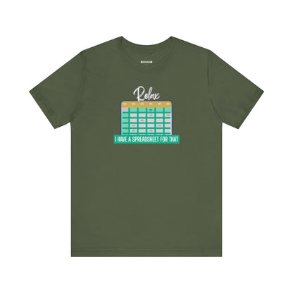 Relax, I Have a Spreadsheet for That Graphic T-Shirt