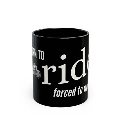 Born to Ride Forced to Work Graphic Mug