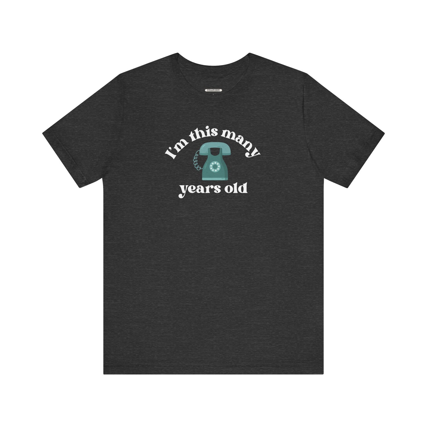 I'm This Many Years Old (Telephone) Graphic T-Shirt