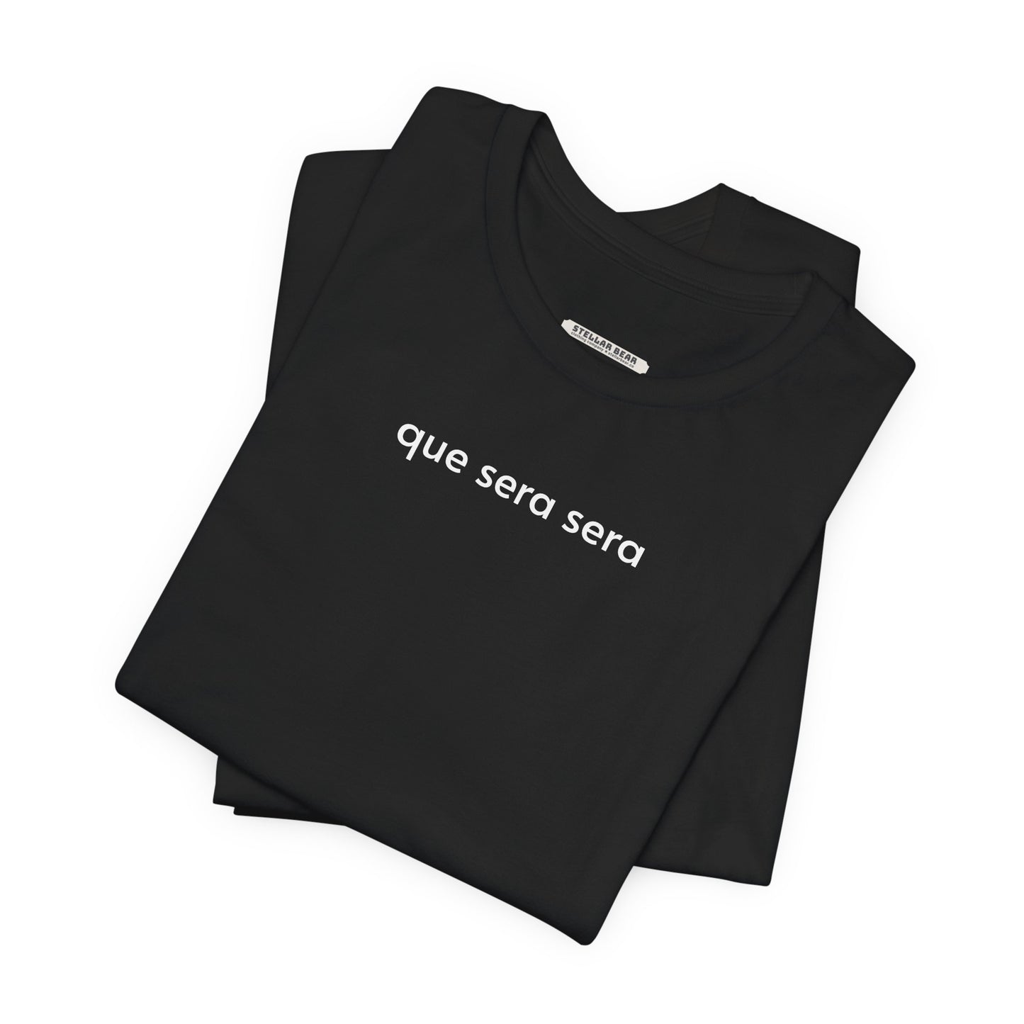 Que Sera Sera Minimalist Style T-Shirt