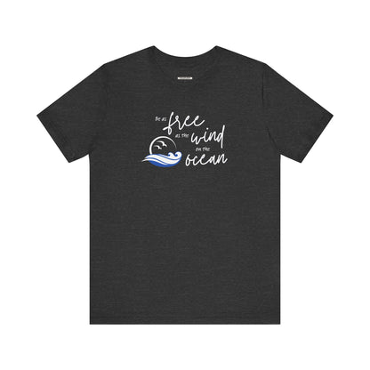 Be as Free as the Wind on the Ocean Graphic T-Shirt