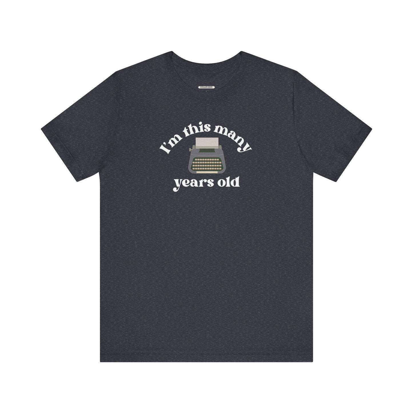 I'm This Many Years Old (Typewriter) Graphic T-Shirt