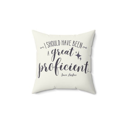 I Should Have Been a Great Proficient Quote Graphic Decorative Pillow (Jane Austen)
