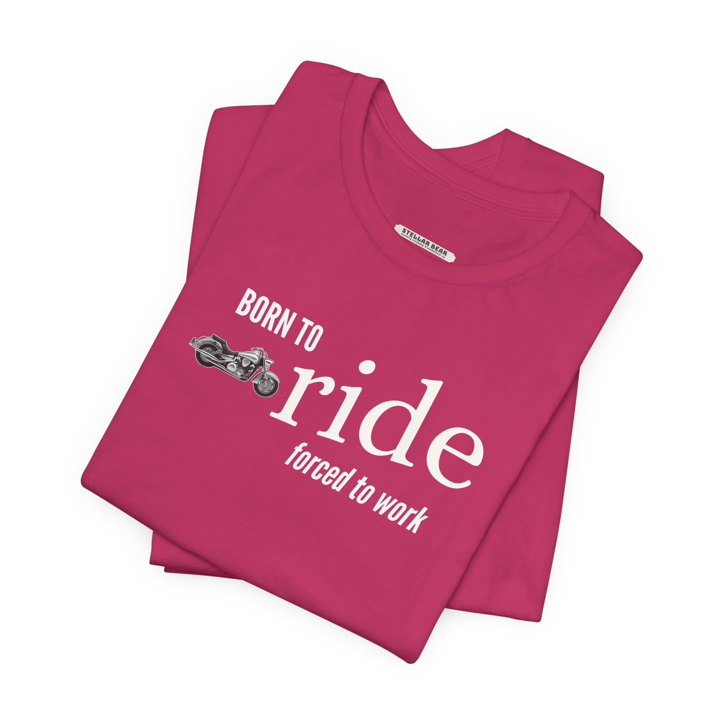 Born to Ride Forced to Work Graphic T-Shirt